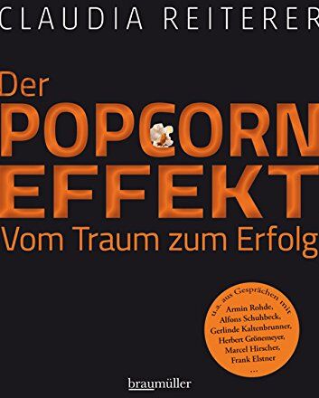 Claudia Reiterer - Der Popcorn-Effekt. Vom Traum zum Erfolg - Preis vom 16.10.2026 11:41:07 h