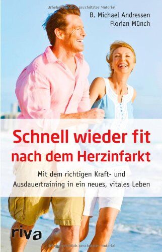 Andressen, B. Michael - Schnell wieder fit nach dem Herzinfarkt: Mit dem richtigen Kraft- und Ausdauertraining in ein neues, vitales Leben - Preis vom 07.10.2026 11:45:10 h