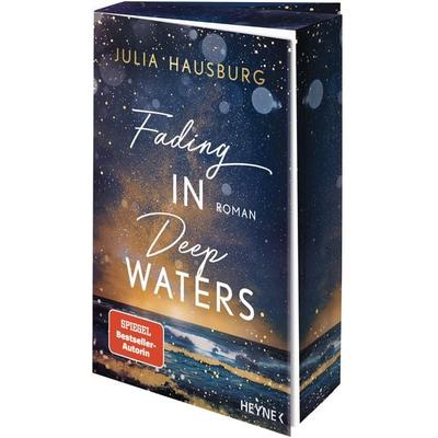 Fading In Deep Waters, Taschenbuch von Julia Hausburg, Heyne, 978-3-453-42987-1