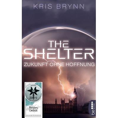 The Shelter - Zukunft ohne Hoffnung, Taschenbuch von Kris Brynn, Bastei Lübbe, 978-3-7413-0131-5