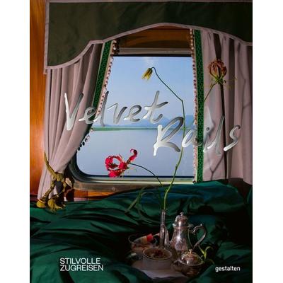 Velvet Rails (DE), Gebundene Ausgabe von Monisha Rajesh, Die Gestalten Verlag, 978-3-96704-254-2