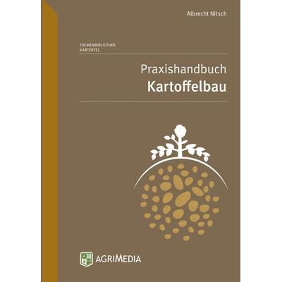 Praxishandbuch Kartoffelbau, Paperback von Albrecht Nitsch, Erling Verlag, 978-3-86263-158-2