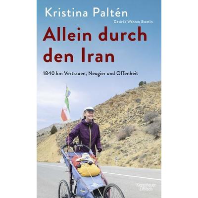 Allein durch den Iran, Taschenbuch von Kristina Paltén,Desirée Wahren Stattin, Kiepenheuer & Witsch