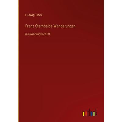 Franz Sternbalds Wanderungen, Gebundene Ausgabe von Ludwig Tieck, Outlook, 978-3-368-47135-4