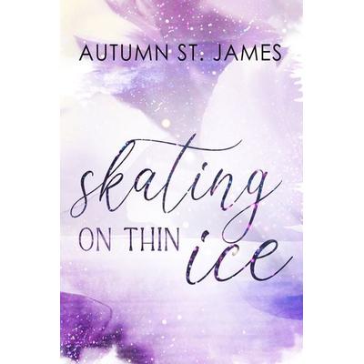 Skating On Thin Ice, Taschenbuch von Autumn St. James, Nova MD, 978-3-9894224-3-8