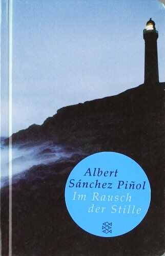 Albert Sánchez Piñol - Im Rausch der Stille: Roman (Fischer Taschenbibliothek) - Preis vom 11.10.2026 03:10:56 h