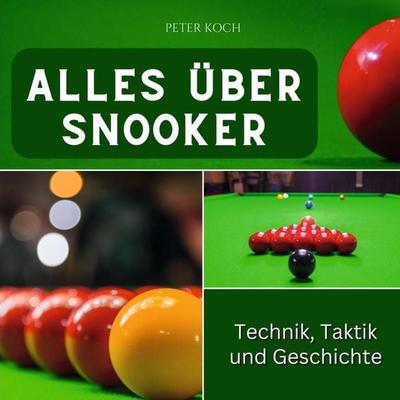 Alles über Snooker, Taschenbuch von Peter Koch, 27amigos, 978-3-7505-6321-6