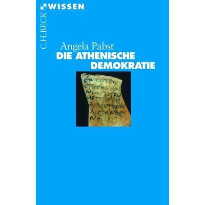 Die athenische Demokratie, Taschenbuch von Angela Pabst, C.H. Beck, 978-3-406-48008-9