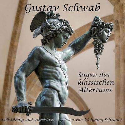 Sagen des klassischen Altertums - Gustav Schwab, Audio, 9783989113602