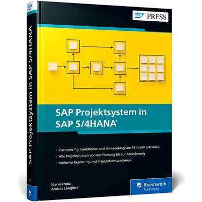 SAP Projektsystem in SAP S/4HANA, Gebundene Ausgabe von Mario Franz,Andrea Langlotz, Rheinwerk, 978-3-8362-9074-6