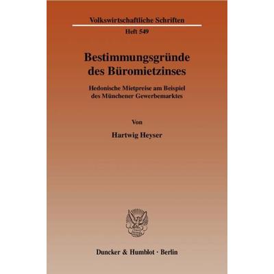 Bestimmungsgründe des Büromietzinses., Taschenbuch von Hartwig Heyser, Duncker & Humblot, 978-3-428-11922-6