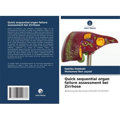 Quick sequential organ failure assessment bei Zirrhose, Taschenbuch von Habiba Debbabi,Mohamed Ben Zayed, Verlag Unser Wissen, 978-620-8-51088-6