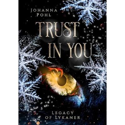 Trust in You, Taschenbuch von Johanna Pohl, Epubli, 978-3-565-65300-3