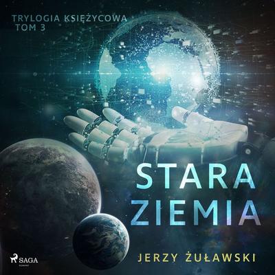Trylogia księżycowa 3: Stara Ziemia - Jerzy Żuławski, Audio, 9788726516036