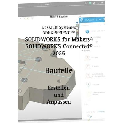 Solidworks for Makers 2025, Taschenbuch von Hans-J. Engelke, BoD – Books on Demand, 978-3-8192-4885-6