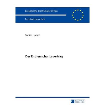 Der Entherrschungsvertrag, Gebundene Ausgabe von Tobias Hamm, Peter Lang GmbH, Internationaler Verlag der Wissenschaften, 978-3-631-72142-1