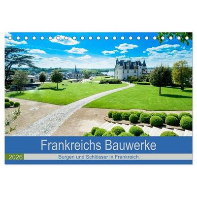Frankeichs Bauwerke - Schlöser und Burgen in der Grand Nation (Tischkalender 2026 DIN A5 quer), CALVENDO Monatskalender