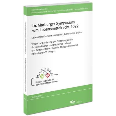 16. Marburger Symposium zum Lebensmittelrecht 2022, Taschenbuch von , Fachmedien Recht und Wirtschaft in Deutscher Fachverlag GmbH, 978-3-8005-1879-1