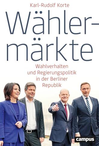 Karl-Rudolf Korte - Wählermärkte: Wahlverhalten und Regierungspolitik in der Berliner Republik - Preis vom 09.10.2026 07:28:09 h
