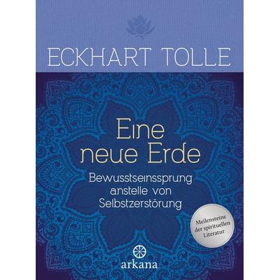 Eine neue Erde, Paperback von Eckhart Tolle, Arkana