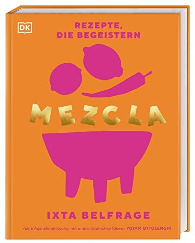 Ixta Belfrage - MEZCLA: Rezepte, die begeistern - Preis vom 09.10.2026 07:28:09 h