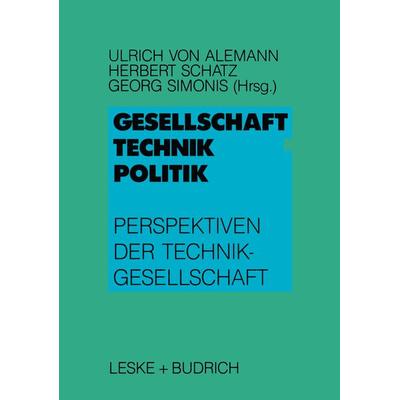 Gesellschaft — Technik — Politik, Taschenbuch von Ulrich Alemann,Herbert Schatz,Georg Simonis, VS Verlag für Sozialwissenschaften, 978-3-8100-0756-8