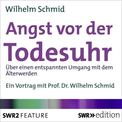 Angst vor der Todesuhr - Wilhelm Schmid, Audio, 9783956153778