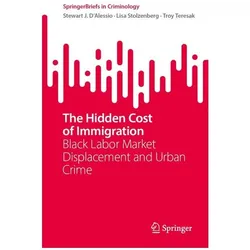 The Hidden Cost of Immigration, Fachbücher von Stewart J. D'Alessio, Lisa Stolzenberg, Troy Teresak