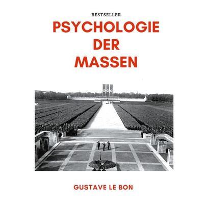 Psychologie der Massen, Taschenbuch von Gustave Le Bon, BoD – Books on Demand, 978-3-7481-5168-5