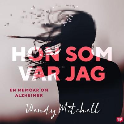 Hon som var jag - Wendy Mitchell, Audio, 9789152167090