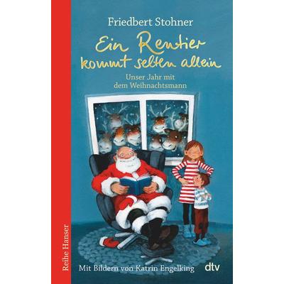 Ein Rentier kommt selten allein Unser Jahr mit dem Weihnachtsmann, Gebundene Ausgabe von Friedbert Stohner, dtv, 978-3-423-64034-3