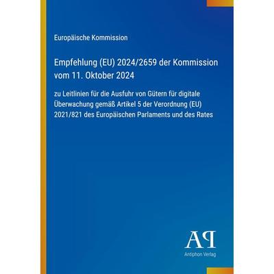 Empfehlung (EU) 2024/2659 der Kommission vom 11. Oktober 2024, Taschenbuch von Europäische Kommission, Antiphon Verlag, 978-3-387-90870-1