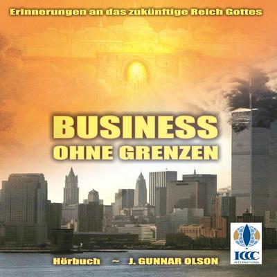 Business ohne Grenzen - J. Gunnar Olson, Audio, 9783000533082