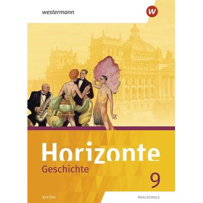 Horizonte - Geschichte: Ausgabe 2018 für Realschulen in Bayern, Gebundene Ausgabe von , Westermann Schulbuchverlag, 978-3-14-112131-5