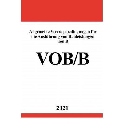 Allgemeine Vertragsbedingungen für die Ausführung von Bauleistungen Teil B (VOB/B Ausgabe 2016), Taschenbuch von Ronny Studier, Epubli,