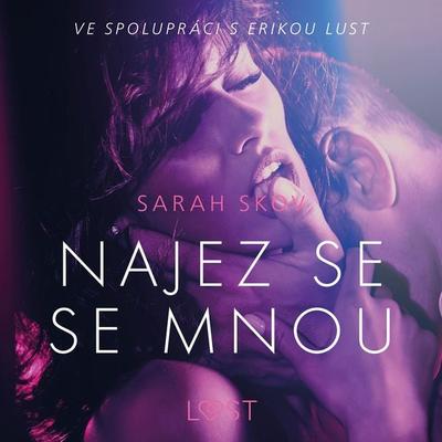 Najez se se mnou - Erotická povídka - Sarah Skov, Audio, 9788726244281
