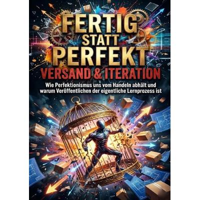 Fertig statt perfekt: Versand & Iteration, Taschenbuch von Miriam Brandt, Epubli, 978-3-565-23435-6