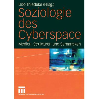 Soziologie des Cyberspace, Taschenbuch von Udo Thiedeke, VS Verlag für Sozialwissenschaften, 978-3-531-14072-8