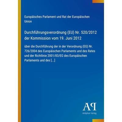 Durchführungsverordnung (EU) Nr. 520/2012 der Kommission vom 19. Juni 2012, Taschenbuch von Europäisches Parlament und Rat der Europäischen Union,