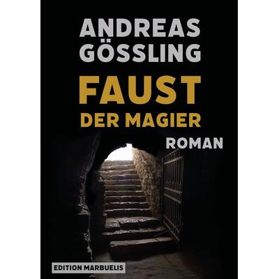 Faust, der Magier, Gebundene Ausgabe von Andreas Gössling, MayaMedia, 978-3-944488-47-9