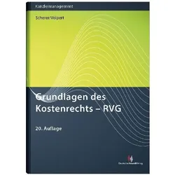 Grundlagen des Kostenrechts - RVG, Fachbücher von Joachim Volpert, Michael Scherer