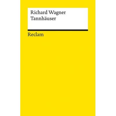 Tannhäuser und der Sängerkrieg auf Wartburg, Taschenbuch von Richard Wagner, Reclam, Philipp, 978-3-15-014776-4