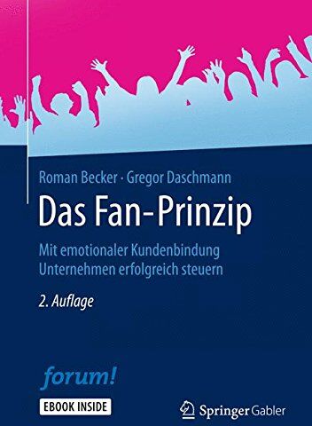 Roman Becker - Das Fan-Prinzip: Mit emotionaler Kundenbindung Unternehmen erfolgreich steuern - Preis vom 09.10.2026 07:28:09 h