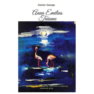 Anna Emilias Träume, Taschenbuch von Günter George, BoD – Books on Demand, 978-3-7543-7835-9