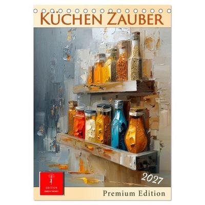 Küchen Zauber (Tischkalender 2027 DIN A5 hoch), CALVENDO Monatskalender