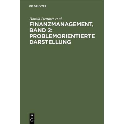 Finanzmanagement, Band 2: Problemorientierte Darstellung, Gebundene Ausgabe von Harald Dettmer,Thomas Hausmann,Jürgen Rothlauf,Norbert Zdrowomyslaw,