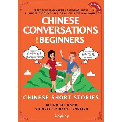 Chinese Conversations for Beginners, Taschenbuch von Ling Ling, LingLing Mandarin, 978-1-917457-00-2