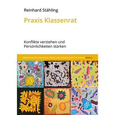 Praxis Klassenrat, Taschenbuch von Reinhard Stähling, Verlag Barbara Budrich, 978-3-8474-3159-6