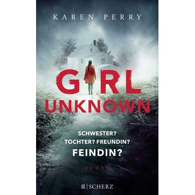 Girl Unknown - Schwester? Tochter? Freundin? Feindin?, Paperback von Karen Perry, Fischer Scherz