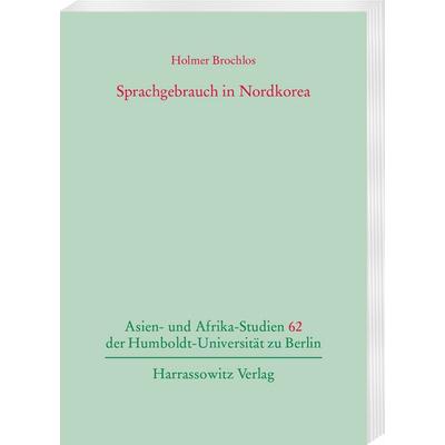 Sprachgebrauch in Nordkorea, Taschenbuch von Holmer Brochlos, Harrassowitz, 978-3-447-12214-6